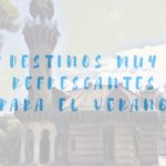 destinos refrescantes para el verano