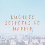lugares secretos madrid